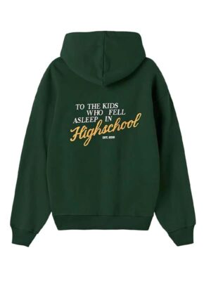 To The Kids Who Fell A Sleep In High School Green Hoodie